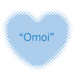 “Omoi” “Omoi”