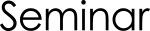 Seminar